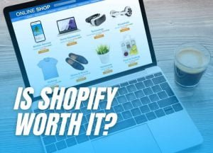 Read more about the article Is Shopify Worth It? (6 Reasons to Love Shopify) – Stashlr